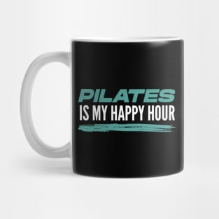 Pilates Is My Happy Hour - Pilates Lover - I Love Pilates Mug